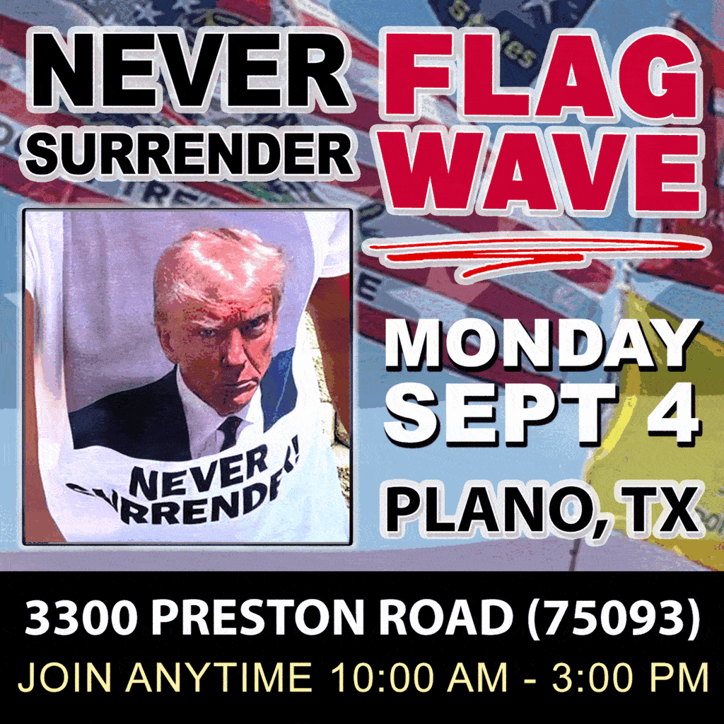 Never Surrender FLAG WAVE Sept. 4th in Plano, TX