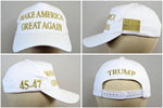 WHITE (& GOLD) This Classic MAGA Hat Trump 45-47 is the same hat Trump sells on his website! In ALL GOLD embroidery, MAKE AMERICA GREAT AGAIN is on the front, TRUMP on the back, 45-47 on one side, and the American Flag on the other. Available in Navy Blue or White. One size fits most. We offer fast shipping and handle each order with care. 