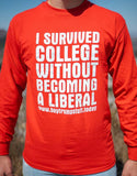 You're sure to be noticed wearing our I Survived College Without Becoming A Liberal T Shirt. Wear it with pride! Available in Classic Red in long and short-sleeve. Size M-XXXXL.