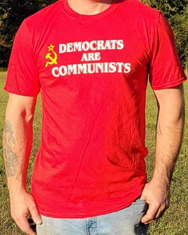 You're sure to be noticed wearing our Democrats Are Communists T Shirt. Wear it with pride! Available in Independence Red. Size M-XXXXL.