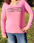 Wear a statement in this Women's Everything Woke Turns to Sh** long-sleeve, V-neck Tee Shirt in Hot Pink. Size S-XXL.   50% polyester, 25% cotton, 25% rayon